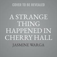 A Strange Thing Happened in Cherry Hall