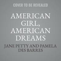 American Girl, American Dreams