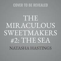 The Miraculous Sweetmakers #2: The Sea Queen