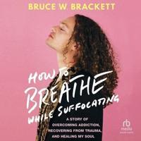 How to Breathe While Suffocating