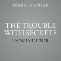 The Trouble With Secrets