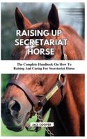 Raising a Secretariat Horse