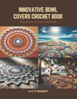 Innovative Bowl Covers Crochet Book