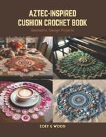 Aztec-Inspired Cushion Crochet Book