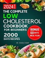 The Complete Low Cholesterol Cookbook for Beginners 2024