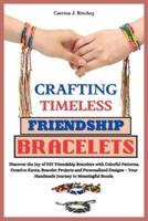 Crafting Timeless Friendship Bracelets