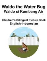 English-Indonesian Waldo the Water Bug / Waldo Si Kumbang Air Children's Bilingual Picture Book