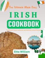 The Ultimate Made Easy IRISH Cookbook