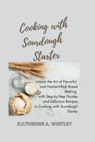 Cooking With Sourdough Starter