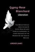Gypsy-Rose Blanchard Liberation
