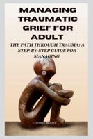 Managing Traumatic Grief for Adult