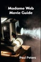 Madame Web Movie Guide