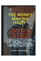 The Money Making Habit