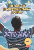 The Art of Extraordinary Living Vol 1
