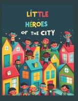 Little Heroes of the City