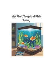 My First Tropical Fish Tank,