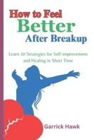 How to Feel Better After Breakup