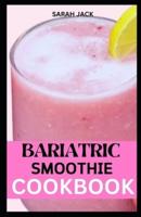 The Bariatric Smoothie Cookbook