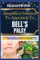Simplified Solution Approach To BELL'S PALSY