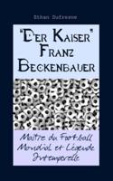 "Der Kaiser" Franz Beckenbauer