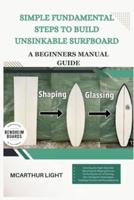 Simple Fundamental Steps to Build Unsinkable Surfboard