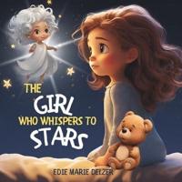 The Girl Who Whispers To Stars