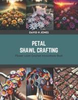 Petal Shawl Crafting