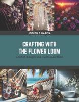 Crafting With the Flower Loom