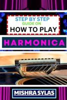 Step by Step Guide on How to Play Harmonica