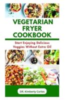The Vegetarian Fryer Cookbook
