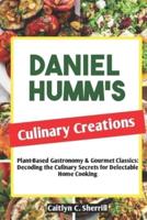 Daniel Humm's Culinary Creations