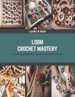 Loom Crochet Mastery