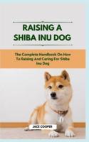 Raising a Shiba Inu Dog