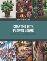 Crafting With Flower Looms