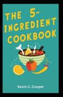 The 5-Ingredient Cookbook