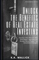 Unlock the Benefits of Real Estate Investing