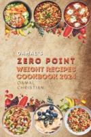 Oamal's Zero Point Weight Recipes Cookbook 2024