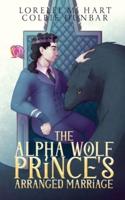 The Alpha Wolf Prince's Arranged Marriage