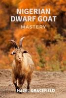 Nigerian Dwarf Goat Mastery 101