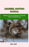Squirrel Hunting Manual