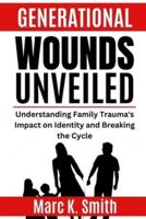 Generational Wounds Unveiled