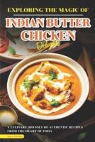 Exploring the Magic of Indian Butter Chicken Delights
