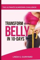 Transform Your Belly in 10 Days
