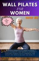 Wall Pilates for Women Over 60