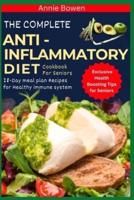 The Complete Anti-Inflammatory Diet Cookbook for Seniors