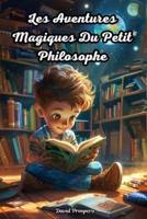 Les Aventures Magique Du Petit Philosophe