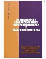 Clinical Rounds in Obstetrics & Gynecology