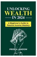 Unlocking Wealth in 2024