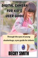 Digital Camera for Kid's User Guide