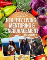 Healthy Living Mentoring &Encouragement T- He Journey